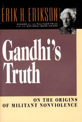 La verità di Gandhi: Alle origini della nonviolenza militante - Gandhi's Truth: On the Origins of Militant Nonviolence