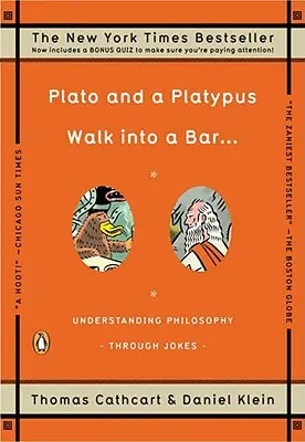 Platone e un ornitorinco entrano in un bar..: Capire la filosofia attraverso le barzellette - Plato and a Platypus Walk Into a Bar . . .: Understanding Philosophy Through Jokes