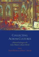 Collezionare attraverso le culture: Scambi di materiali nel primo mondo atlantico moderno - Collecting Across Cultures: Material Exchanges in the Early Modern Atlantic World