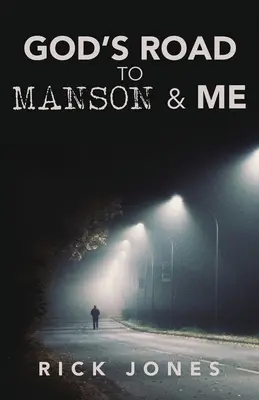 La strada di Dio verso Manson e me - God's Road to Manson & Me