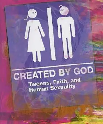 Creato da Dio: I giovani, la fede e la sessualità umana - Created by God: Tweens, Faith, and Human Sexuality