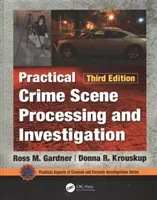 Elaborazione e investigazione pratica della scena del crimine, terza edizione - Practical Crime Scene Processing and Investigation, Third Edition