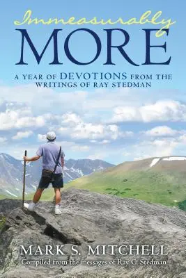 Immensamente di più: Un anno di devozioni dagli scritti di Ray Stedman - Immeasurably More: A Year of Devotions from the Writings of Ray Stedman
