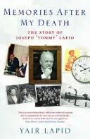 Ricordi dopo la mia morte: la storia di Joseph 'Tommy' Lapid - Memories After My Death - The Story of Joseph 'Tommy' Lapid