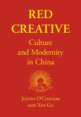 Rosso creativo: Cultura e modernità in Cina - Red Creative: Culture and Modernity in China