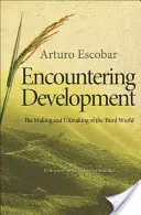 Incontrare lo sviluppo: Il fare e il disfare del Terzo Mondo - Encountering Development: The Making and Unmaking of the Third World
