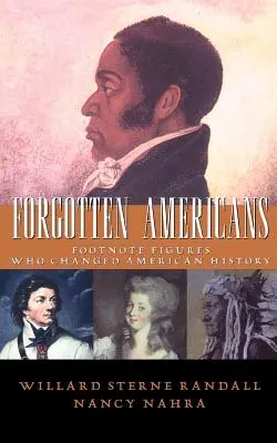 Americani dimenticati: Figure a piè di pagina che hanno cambiato la storia americana - Forgotten Americans: Footnote Figures Who Changed American History