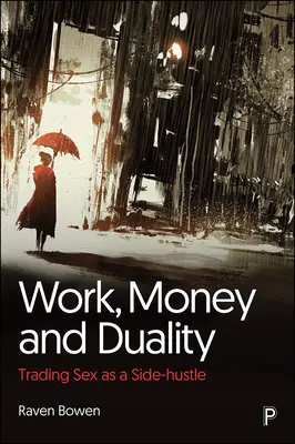 Lavoro, denaro e dualità: Il sesso come attività secondaria - Work, Money and Duality: Trading Sex as a Side Hustle