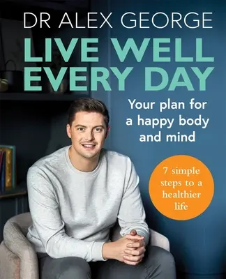 Vivere bene ogni giorno: Il tuo piano per un corpo e una mente felici - Live Well Every Day: Your Plan for a Happy Body and Mind