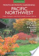 Giardinaggio mese per mese nel Pacifico nordoccidentale: Cosa fare ogni mese per avere un bel giardino tutto l'anno - Pacific Northwest Month-By-Month Gardening: What to Do Each Month to Have a Beautiful Garden All Year