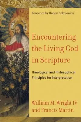 Incontrare il Dio vivente nelle Scritture: Principi teologici e filosofici di interpretazione - Encountering the Living God in Scripture: Theological and Philosophical Principles for Interpretation