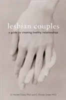 Coppie lesbiche: Una guida per creare relazioni sane - Lesbian Couples: A Guide to Creating Healthy Relationships
