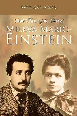 Tracce segrete dell'anima di Mileva Maric-Einstein - Secret Traces of the Soul of Mileva Maric-Einstein