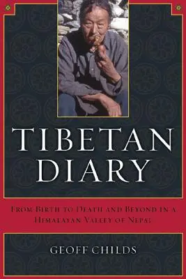 Diario tibetano: Dalla nascita alla morte e oltre in una valle himalayana del Nepal - Tibetan Diary: From Birth to Death and Beyond in a Himalayan Valley of Nepal