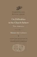 Sulle difficoltà nei Padri della Chiesa: L'Ambigua - On Difficulties in the Church Fathers: The Ambigua