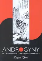 L'androginia nella letteratura tardo Ming e dei primi Qing - Androgyny in Late Ming and Early Qing Literature
