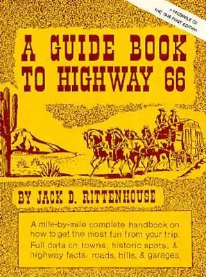 A Guide Book to Highway 66: un facsimile della prima edizione del 1946 - A Guide Book to Highway 66: A Facsimile of the 1946 First Edition