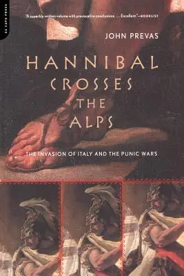 Annibale attraversa le Alpi: L'invasione dell'Italia e le guerre puniche - Hannibal Crosses the Alps: The Invasion of Italy and the Punic Wars