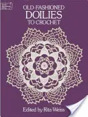 Centrini all'antica da fare all'uncinetto - Old-Fashioned Doilies to Crochet