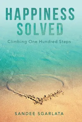 La felicità risolta: Salire cento gradini - Happiness Solved: Climbing One Hundred Steps