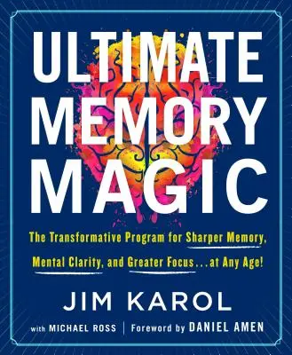 Ultimate Memory Magic: Il programma trasformativo per una memoria più nitida, chiarezza mentale e maggiore concentrazione... a qualsiasi età! - Ultimate Memory Magic: The Transformative Program for Sharper Memory, Mental Clarity, and Greater Focus . . . at Any Age!