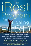 Il programma Irest per la guarigione del disturbo da stress post-traumatico: un approccio di provata efficacia all'uso della meditazione Yoga Nidra e delle tecniche di rilassamento profondo per superare il trauma - The Irest Program for Healing Ptsd: A Proven-Effective Approach to Using Yoga Nidra Meditation and Deep Relaxation Techniques to Overcome Trauma