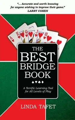 Il miglior libro sul bridge: Un formidabile strumento di apprendimento per tutti i livelli di gioco - The Best Bridge Book: A Terrific Learning Tool for All Levels of Play