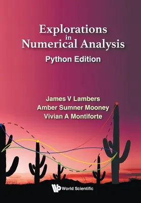 Esplorazioni in Analisi Numerica: Edizione Python - Explorations in Numerical Analysis: Python Edition