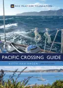 La guida alla traversata del Pacifico 3ª edizione: Fondazione per il pilotaggio Rcc - The Pacific Crossing Guide 3rd Edition: Rcc Pilotage Foundation