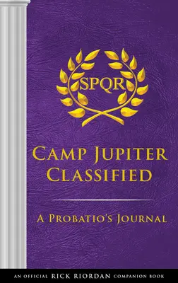Le prove di Apollo Camp Jupiter Classified: Un libro ufficiale di Rick Riordan: Il diario di un Probatio - The Trials of Apollo Camp Jupiter Classified: An Official Rick Riordan Companion Book: A Probatio's Journal