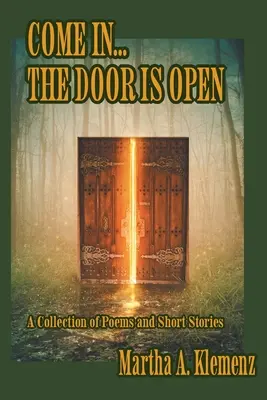 Entrate... La porta è aperta: Poesie e racconti - Come In... The Door Is Open: Poems and Short Stories