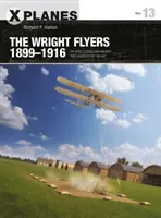 I volantini Wright 1899-1916: Gli aquiloni, gli alianti e gli aerei che hanno dato il via all'era dell'aria“”. - The Wright Flyers 1899-1916: The Kites, Gliders, and Aircraft That Launched the Air Age
