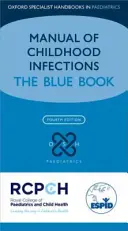 Manuale delle infezioni infantili: Il libro blu - Manual of Childhood Infection: The Blue Book