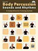 Body Percussion - Suoni e ritmi: Un sistema di formazione completo, libro e DVD - Body Percussion -- Sounds and Rhythms: A Comprehensive Training System, Book & DVD