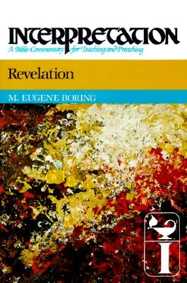 Rivelazione: Interpretazione: Un commento biblico per l'insegnamento e la predicazione - Revelation: Interpretation: A Bible Commentary for Teaching and Preaching
