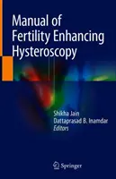 Manuale di isteroscopia per il miglioramento della fertilità - Manual of Fertility Enhancing Hysteroscopy