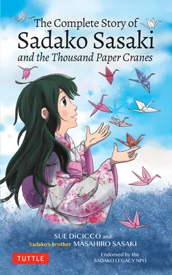 La storia completa di Sadako Sasaki: e le mille gru di carta - The Complete Story of Sadako Sasaki: And the Thousand Paper Cranes