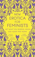 New Erotica for Feminists - Il libro imperdibile per ogni femminista eccitata e infastidita - New Erotica for Feminists - The must-have book for every hot and bothered feminist out there