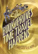 Il libro che dimostra che i viaggi nel tempo esistono - The Book That Proves Time Travel Happens