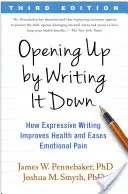 Aprirsi scrivendo: come la scrittura espressiva migliora la salute e allevia il dolore emotivo - Opening Up by Writing It Down: How Expressive Writing Improves Health and Eases Emotional Pain