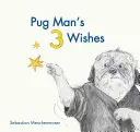 I 3 desideri del carlino - Pug Man's 3 Wishes