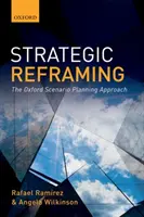 Riformulazione strategica: L'approccio di Oxford alla pianificazione di scenario - Strategic Reframing: The Oxford Scenario Planning Approach