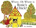 Dove, oh dove, è il pulcino di Rosie? - Where, Oh Where, is Rosie's Chick?