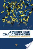 Calcogenuri amorfi: Progressi e applicazioni - Amorphous Chalcogenides: Advances and Applications