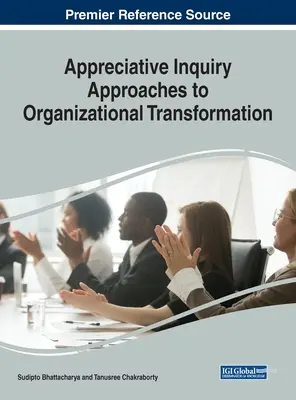 Approcci di indagine apprezzativa alla trasformazione organizzativa - Appreciative Inquiry Approaches to Organizational Transformation