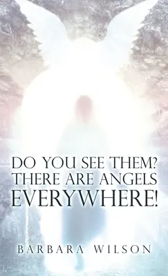Li vedi? Ci sono angeli ovunque! - Do You See Them? There Are Angels Everywhere!
