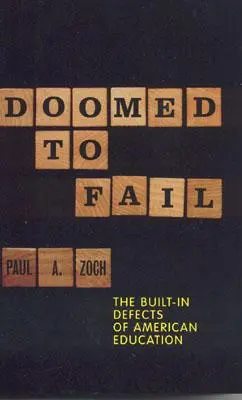 Destinato a fallire: I difetti dell'istruzione americana - Doomed to Fail: The Built-In Defects of American Education