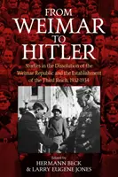 Da Weimar a Hitler: Studi sulla dissoluzione della Repubblica di Weimar e l'istituzione del Terzo Reich, 1932-1934 - From Weimar to Hitler: Studies in the Dissolution of the Weimar Republic and the Establishment of the Third Reich, 1932-1934