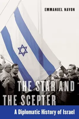 La stella e lo scettro: Una storia diplomatica di Israele - The Star and the Scepter: A Diplomatic History of Israel