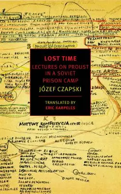 Tempo perso: Lezioni su Proust in un campo di prigionia sovietico - Lost Time: Lectures on Proust in a Soviet Prison Camp